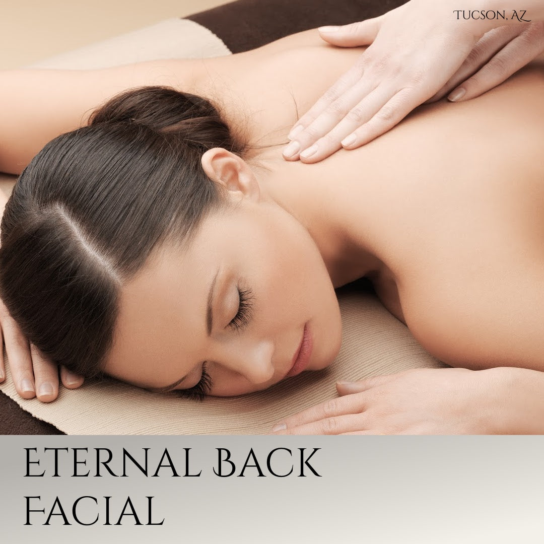 Eternal Back Facial at Tucson, AZ
